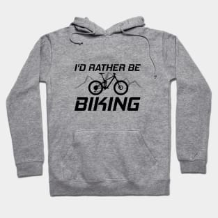 I'd Rather Be Biking Hoodie